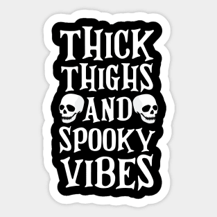 Thick Thighs and Spooky Vibes Funny Halloween T-Shirt Sticker